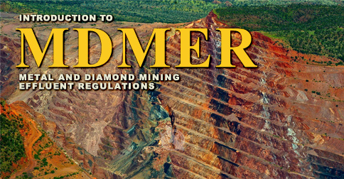 Introduction to Metal and Diamond Mining Effluent Regulations (MDMER)